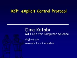 XCP: eXplicit Control Protocol