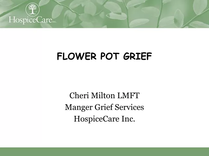 flower pot grief cheri milton lmft manger grief services hospicecare inc