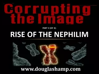 Part 2 (of 3): Rise  of the Nephilim