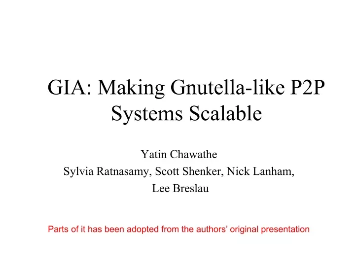 gia making gnutella like p2p systems scalable