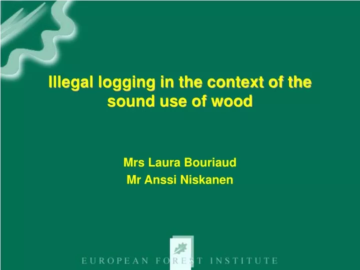 illegal logging in the context of the sound use of wood