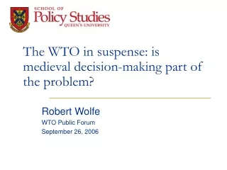 The WTO in suspense: is medieval decision-making part of the problem?