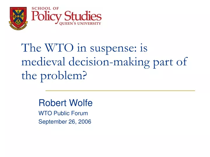 the wto in suspense is medieval decision making part of the problem