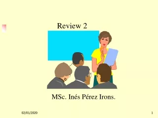 Review 2                          MSc. Inés Pérez Irons.
