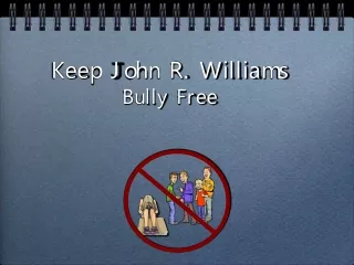 Keep John R. Williams Bully Free