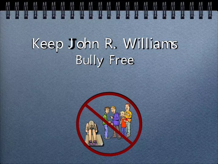 keep john r williams bully free