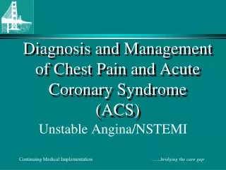 Diagnosis and Management  of Chest Pain and Acute Coronary Syndrome (ACS)