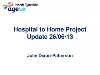 Hospital to Home Project Update 26/06/13   Julie Dixon-Patterson