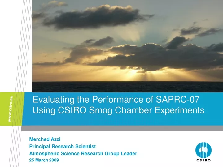 evaluating the performance of saprc 07 using csiro smog chamber experiments