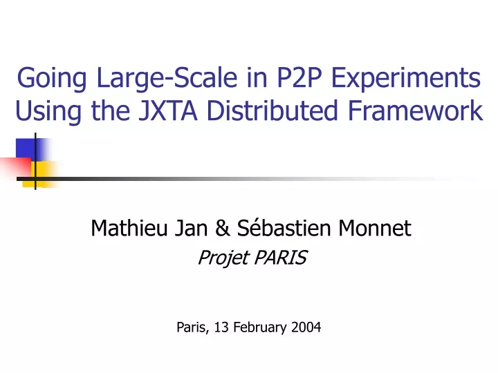 going large scale in p2p experiments using the jxta distributed framework