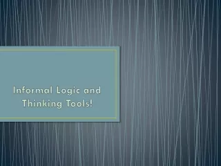 Informal Logic and Thinking Tools!