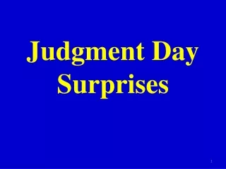 Judgment Day Surprises