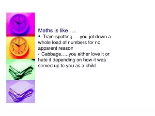 Maths is like…..   Train-spotting…..you jot down a whole load of numbers for no apparent reason