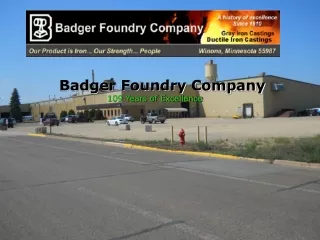 Badger Foundry Company 109  Years of Excellence