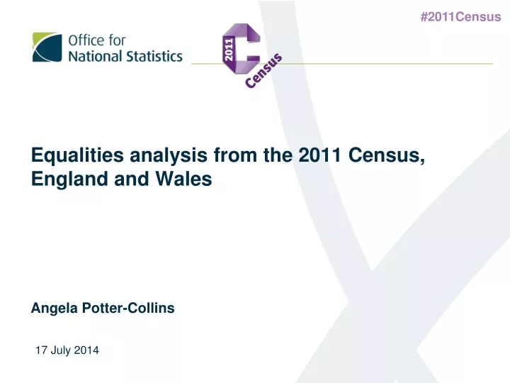 equalities analysis from the 2011 census england and wales angela potter collins