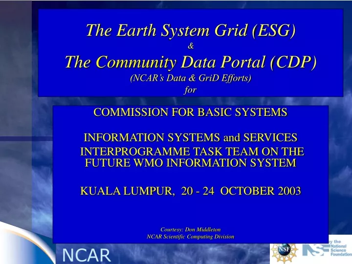 the earth system grid esg the community data portal cdp ncar s data grid efforts for