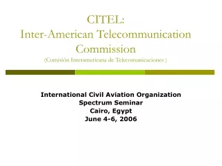 International Civil Aviation Organization Spectrum Seminar Cairo, Egypt June 4-6, 2006
