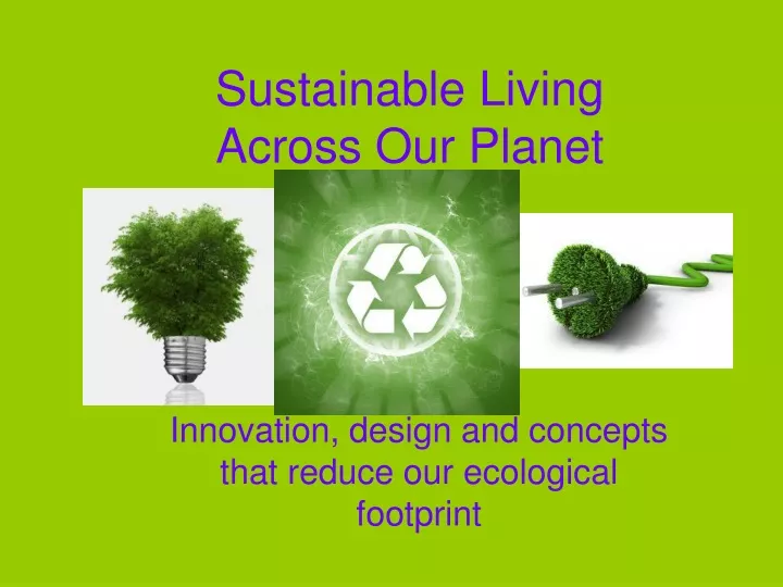 sustainable living across our planet