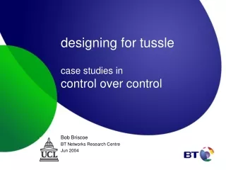 designing for tussle case studies in control over control