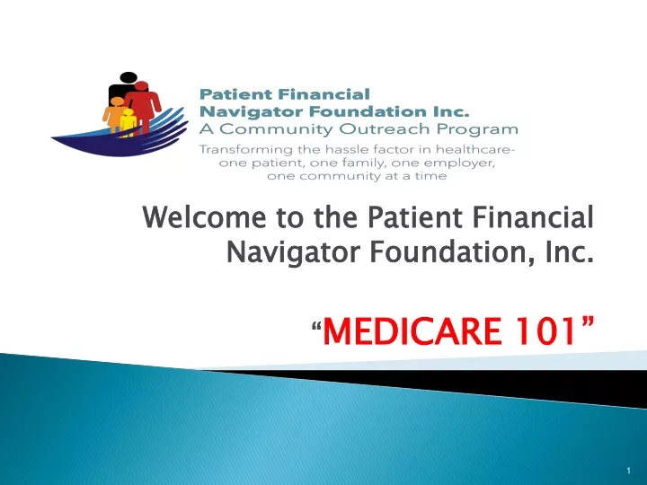 welcome to the patient financial navigator foundation inc medicare 101