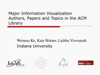 Major Information Visualization  Authors, Papers and Topics in the ACM Library