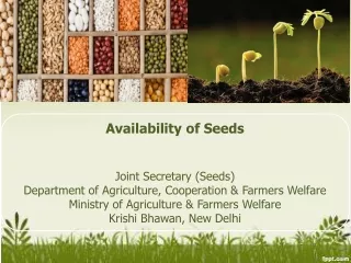 Availability of Seeds Joint Secretary (Seeds)