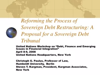 Reforming the Process of Sovereign Debt Restructuring: A Proposal for a Sovereign Debt Tribunal