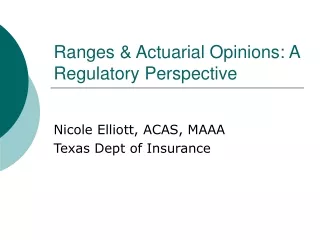 Ranges &amp; Actuarial Opinions: A Regulatory Perspective