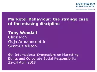 Marketer Behaviour:  the Strange Case of the     Missing Discipline