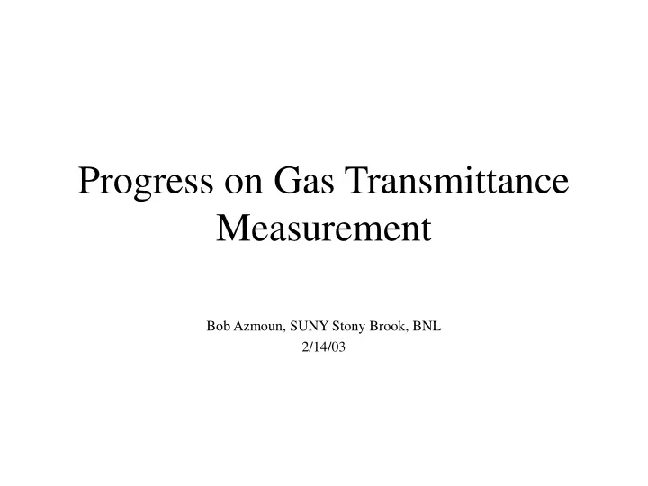 progress on gas transmittance measurement