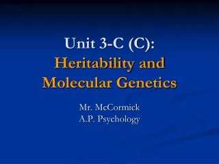 Unit 3-C (C): Heritability and Molecular Genetics