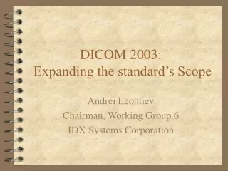 DICOM 2003:  Expanding the standard’s Scope