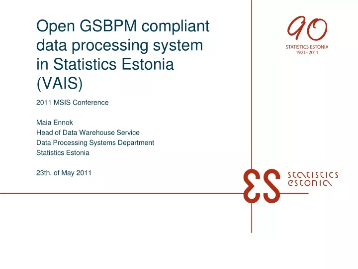 open gsbpm compliant data processing system in statistics estonia vais