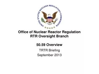 Office of Nuclear Reactor Regulation RTR Oversight Branch 50.59 Overview