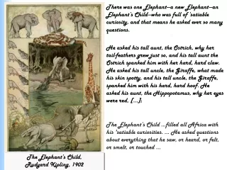 The Elephant’s Child,  Rudyard Kipling, 1902