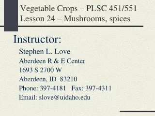 Vegetable Crops – PLSC 451/551 Lesson 24 – Mushrooms, spices