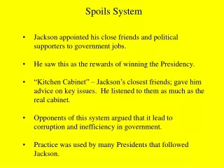 Jackson appointed his close friends and political supporters to government jobs.
