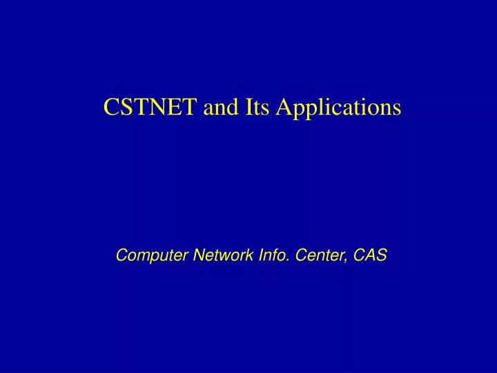 cstnet and its applications