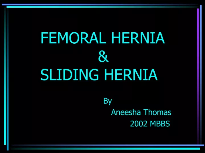 femoral hernia sliding hernia