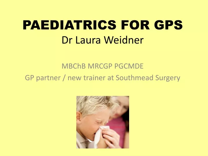 paediatrics for gps dr laura weidner