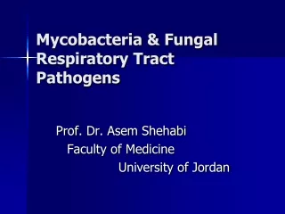 Mycobacteria &amp; Fungal Respiratory Tract Pathogens