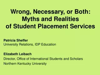Wrong, Necessary, or Both: Myths and Realities  of Student Placement Services