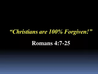 “Christians are 100% Forgiven!”