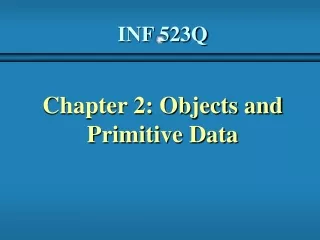 Chapter 2: Objects and  Primitive Data