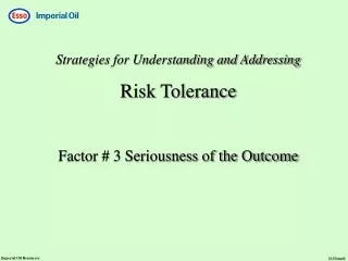 Strategies for Understanding and Addressing Risk Tolerance Factor # 3 Seriousness of the Outcome