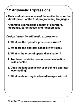 7.2 Arithmetic Expressions - Their evaluation was one of the motivations for the