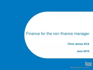 Finance for the non finance manager Chris James ACA June 2010