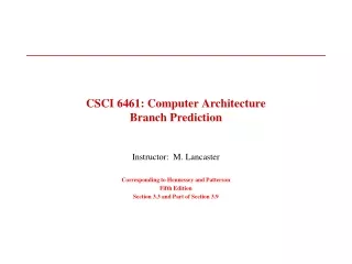 CSCI 6461: Computer Architecture Branch Prediction