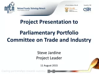 Project Presentation to Parliamentary Portfolio Committee on Trade and Industry  Steve Jardine