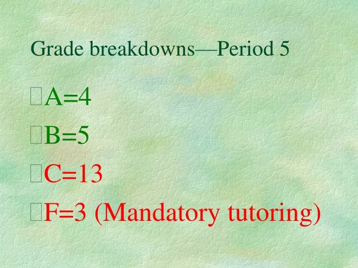grade breakdowns period 5